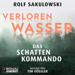 Verloren Wasser. Das Schattenkommando (MP3-Download) - Sakulowski, Rolf