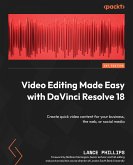 Video Editing Made Easy with DaVinci Resolve 18 (eBook, ePUB)