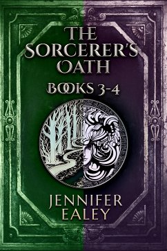 The Sorcerer's Oath - Books 3-4 (eBook, ePUB) - Ealey, Jennifer