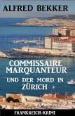 Commissaire Marquanteur und der Mord in Zürich: Frankreich Krimi (eBook, ePUB)