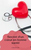 Secret d'un coeur en bonne santé (Nutrition) (eBook, ePUB)