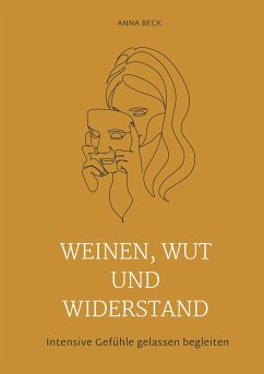 Weinen, Wut und Widerstand - Beck, Anna