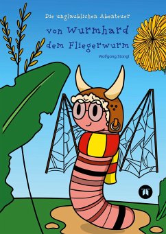Wurmhard der Fliegerwurm - Stangl, Wolfgang