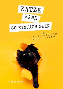 Katze kann so einfach sein - Bauer, Hanna