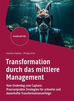 Transformation durch das mittlere Management - Haderer, Karoline;Hilse, Philipp