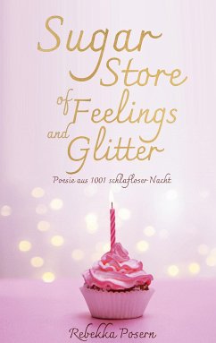 Sugar Store of Feelings and Glitter - Posern, Rebekka