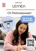 Lernen Band 04: Prüfungsangst Lernen Band 04: Prüfungsangst