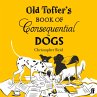 Old Toffer's Book of Consequential Dogs... - Bild 1