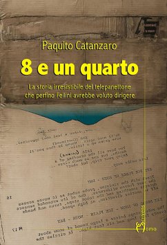 8 e un quarto (eBook, ePUB) - Catanzaro, Paquito