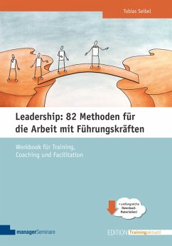 Leadership: 82 Methoden für die Arbeit mit Führungskräften (eBook, ePUB) - Seibel, Tobias