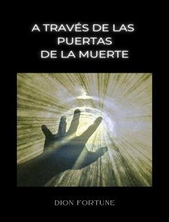 A través de las puertas de la muerte (traducido) (eBook, ePUB) - M. Firth (Dion Fortune), Violet