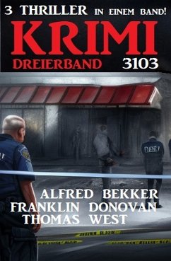 Krimi Dreierband 3103 (eBook, ePUB) - Bekker, Alfred; Donovan, Franklin; West, Thomas