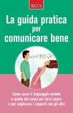La guida pratica per comunicare bene (eBook, ePUB)