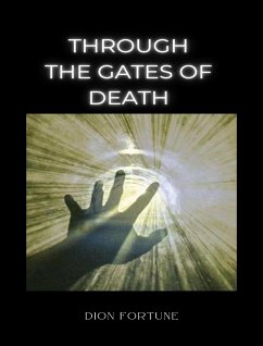 Through the Gates of Death (eBook, ePUB) - M. Firth (Dion Fortune), Violet