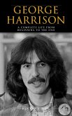 George Harrison: A Complete Life from Beginning to the End (eBook, ePUB)