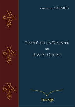 Traité de la Divinité de Jésus-Christ (eBook, ePUB)
