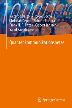 Quantenkommunikationsnetze (eBook, PDF) - Bassoli, Riccardo; Boche, Holger; Deppe, Christian; Ferrara, Roberto; Fitzek, Frank H. P.; Janssen, Gisbert; Saeedinaeeni, Sajad