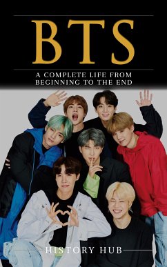 BTS: A Complete Life from Beginning to the End (eBook, ePUB) - Hub, History