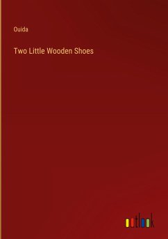 Two Little Wooden Shoes - Ouida