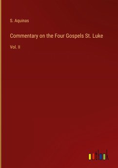 Commentary on the Four Gospels St. Luke