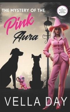 The Mystery of the Pink Aura: A Paranormal Cozy Mystery - Day, Vella