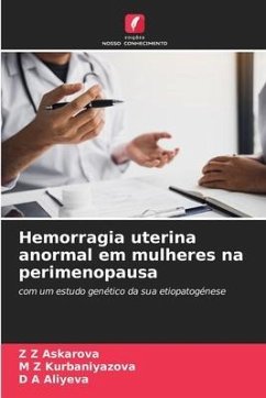 Hemorragia uterina anormal em mulheres na perimenopausa - Askarova, Z Z;Kurbaniyazova, M Z;Aliyeva, D A