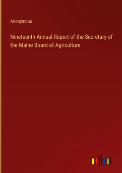 Nineteenth Annual Report of the Secretary of the Maine Board of Agriculture - Anonymous