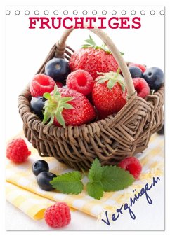 Fruchtiges Vergnügen (Tischkalender 2024 DIN A5 hoch), CALVENDO Monatskalender