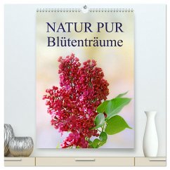 NATUR PUR Blütenträume (hochwertiger Premium Wandkalender 2024 DIN A2 hoch), Kunstdruck in Hochglanz
