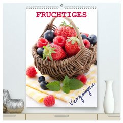 Fruchtiges Vergnügen (hochwertiger Premium Wandkalender 2024 DIN A2 hoch), Kunstdruck in Hochglanz
