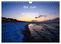 Bis zum Horizont (Wandkalender 2024 DIN A4 quer), CALVENDO Monatskalender