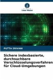 Sichere indexbasierte, durchsuchbare Verschlüsselungsverfahren für Cloud-Umgebungen