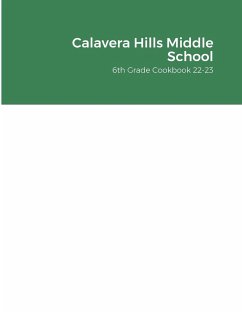 Calavera Hills Middle School 6th Grade Cookbook 22-23 - 6th Grade Students, Calavera Hills