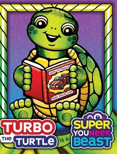 Turbo the Turtle is a Super Youneek Beast - Davis, Beth