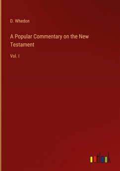 A Popular Commentary on the New Testament - Whedon, D.