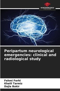 Peripartum neurological emergencies: clinical and radiological study - Ferhi, Fehmi;Tarmiz, Khalil;Bakir, Dajla