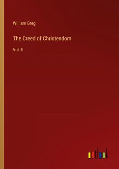 The Creed of Christendom - Greg, William