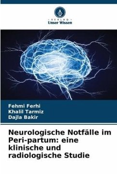 Neurologische Notfälle im Peri-partum: eine klinische und radiologische Studie - Ferhi, Fehmi;Tarmiz, Khalil;Bakir, Dajla