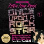 Once Upon A Rock Star: Backstage Passes in the Heavy Metal Eighties - Big Hair, Bad Boys (and One Bad Girl) [Deluxe Edition]