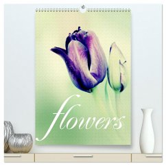 flowers (hochwertiger Premium Wandkalender 2024 DIN A2 hoch), Kunstdruck in Hochglanz - Stehle, Brigitte
