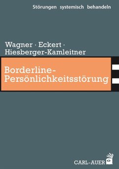 Borderline-Persönlichkeitsstörung - Wagner, Elisabeth;Eckert, Christoph;Hiesberger-Kamleitner, Katrin