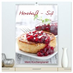 Herzhaft - Süß / Mein Küchenplaner (hochwertiger Premium Wandkalender 2024 DIN A2 hoch), Kunstdruck in Hochglanz