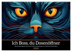 Ich Boss, du Dosenöffner (Wandkalender 2024 DIN A2 quer), CALVENDO Monatskalender