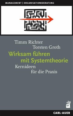 Wirksam führen mit Systemtheorie - Richter, Timm;Groth, Torsten
