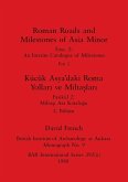 Roman Roads and Milestones of Asia Minor, Part ii / Kücük Asya'daki Roma Yollar¿ ve Milta¿lar¿, Bölüm ii