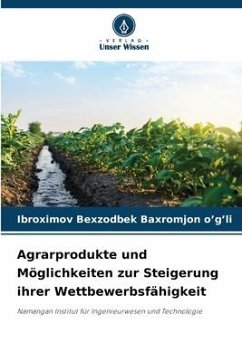 Agrarprodukte und Möglichkeiten zur Steigerung ihrer Wettbewerbsfähigkeit - Bexzodbek Baxromjon o'g'li, Ibroximov