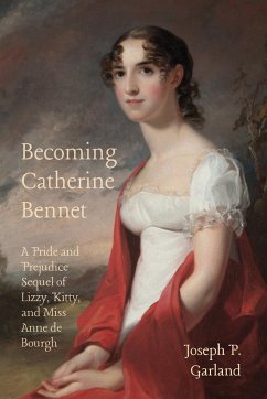 Becoming Catherine Bennet - Garland, Joseph P.