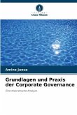 Grundlagen und Praxis der Corporate Governance