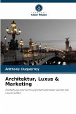 Architektur, Luxus & Marketing