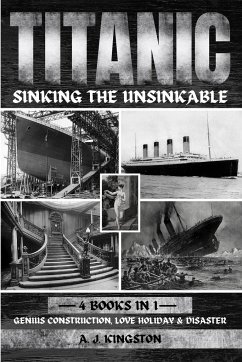 Titanic - Sinking The Unsinkable - Kingston, A. J.